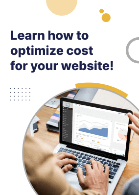 Learn how to optimize cost for your website!