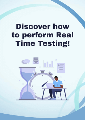 Discover how to perform Real Time Testing!