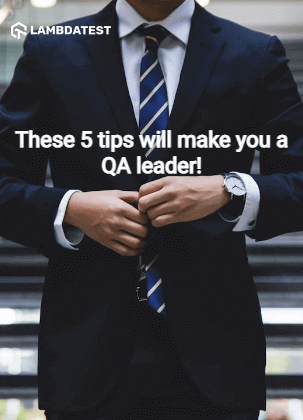 These 5 tips will make you a QA leader!