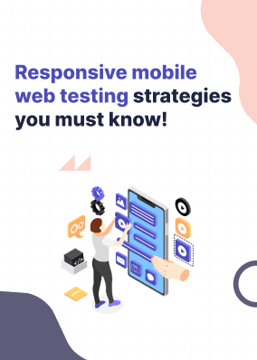 Responsive mobile web testing strategies you must know!