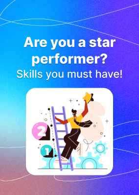 Are you a star performer? Skills you must have!