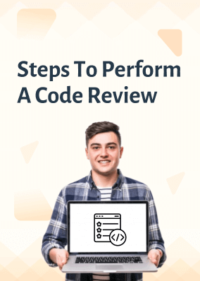 Steps to Perform a Code Review!