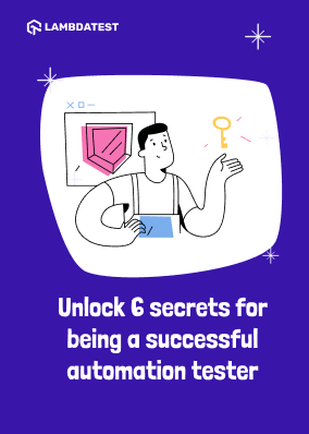 Unlock 6 secrets for being a successful automation tester