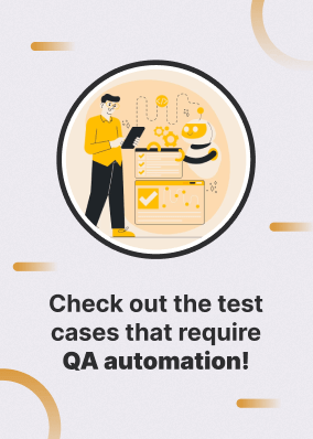 Check out the test cases that require QA automation!