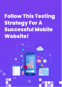 Follow this testing strategy for a successful mobile website!