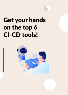 Get your hands on the top 6 CI-CD tools!