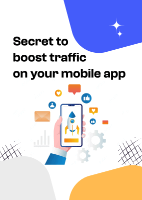 Secret to boost traffic on your mobile app!