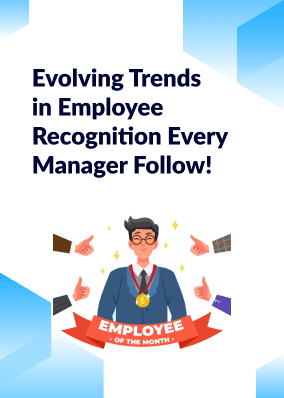 Evolving Trends in Employee Recognition Every Manager Follow