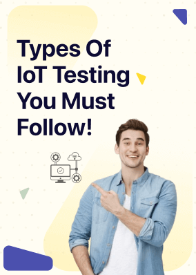 Types of IoT Testing you must follow!