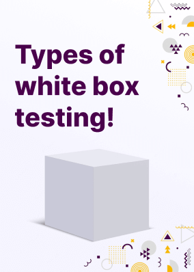 Types of white box testing!