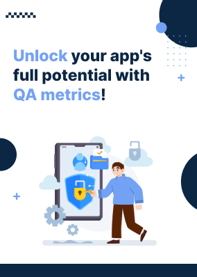 Unlock your app's full potential with QA metrics!