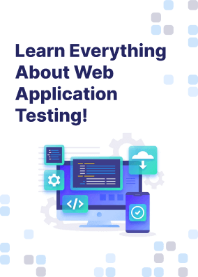 Learn Everything About Web Application Testing!