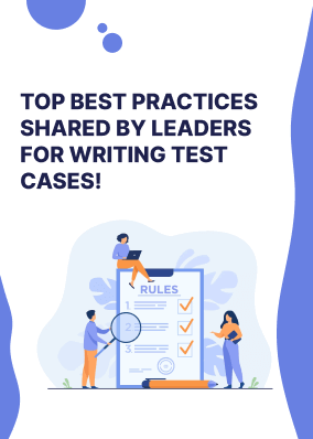 Top best practices shared by leaders for writing test cases!