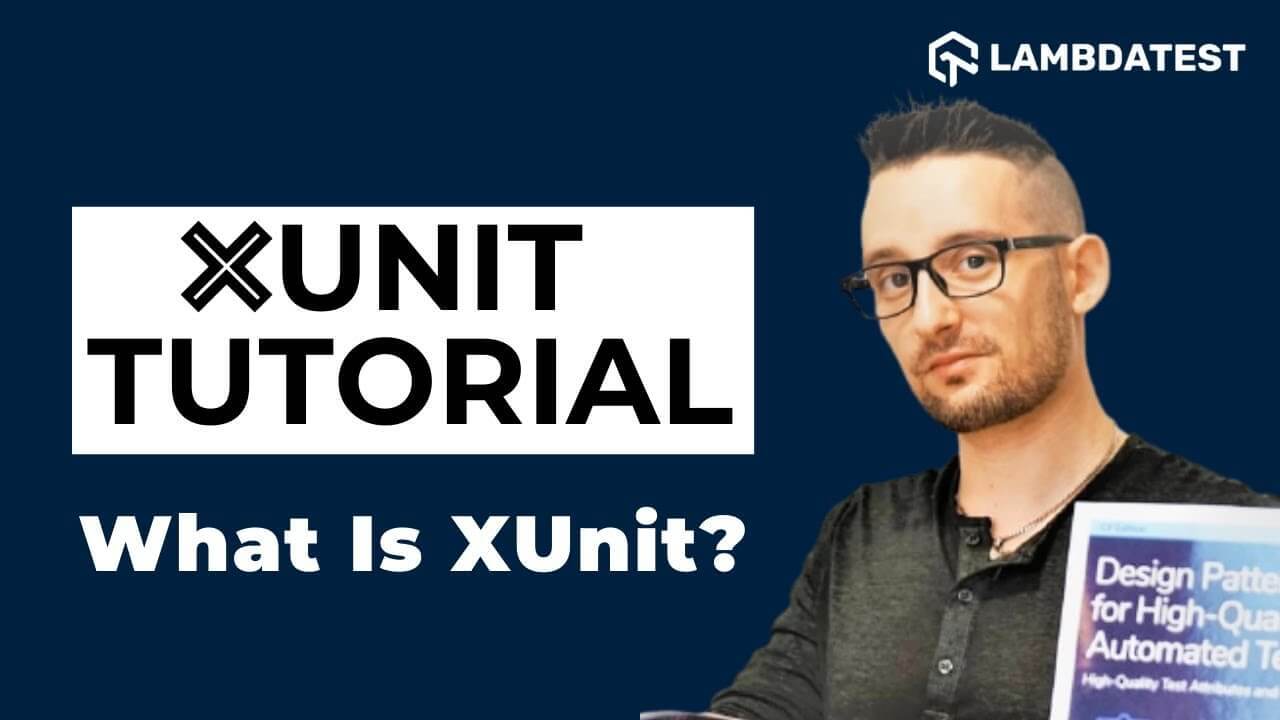 What Is xUnit Testing In Selenium C? xUnit Tutorial for Beginners